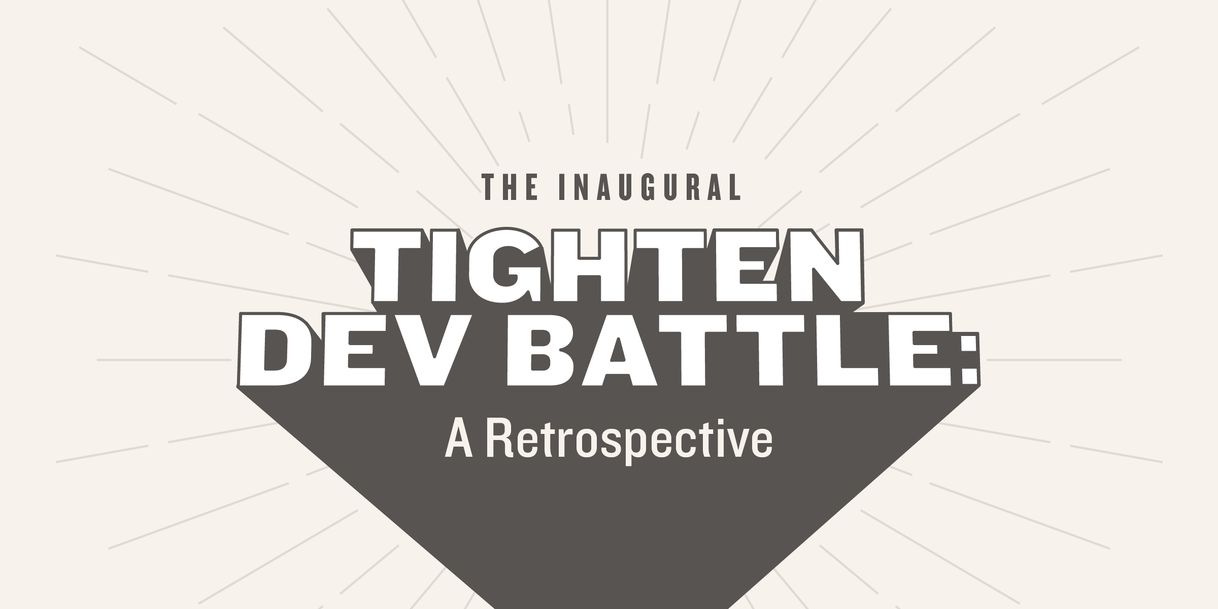 Feature image: The Inaugural Tighten Dev Battle: A Retrospective